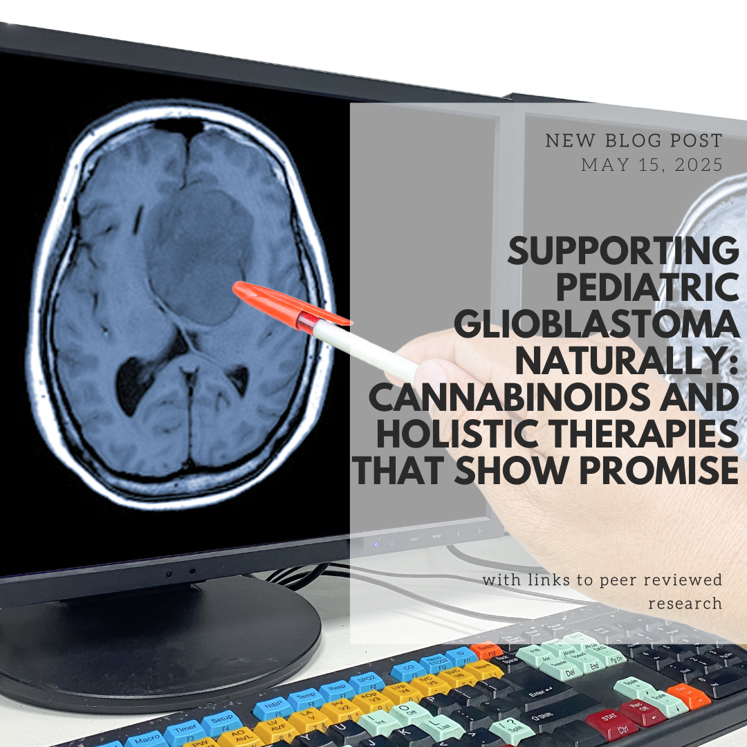 Supporting Pediatric Glioblastoma Naturally: Cannabinoids and Holistic Therapies That Show Promise