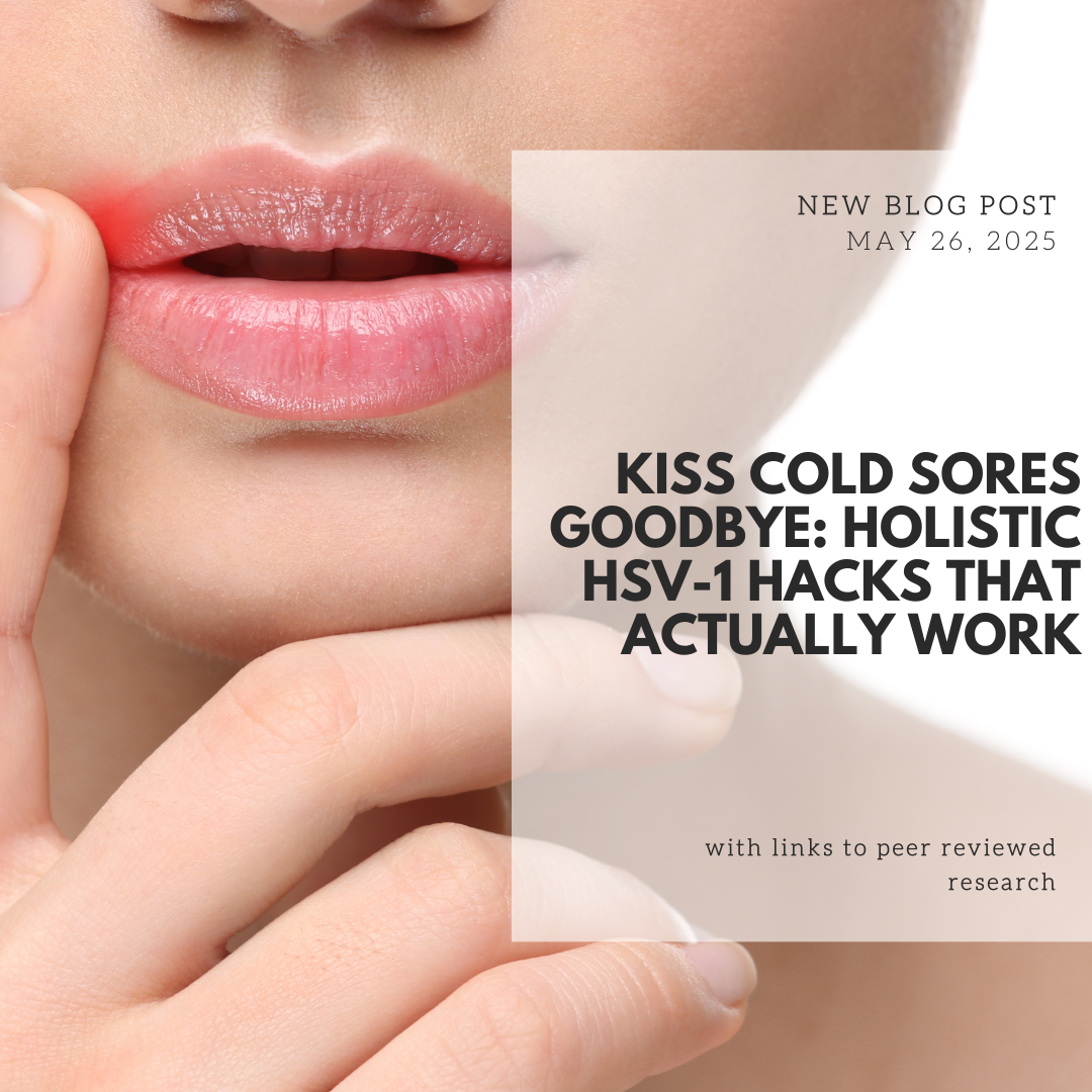 Kiss Cold Sores Goodbye: A Witty Guide to Holistic HSV-1 Hacks That Actually Work